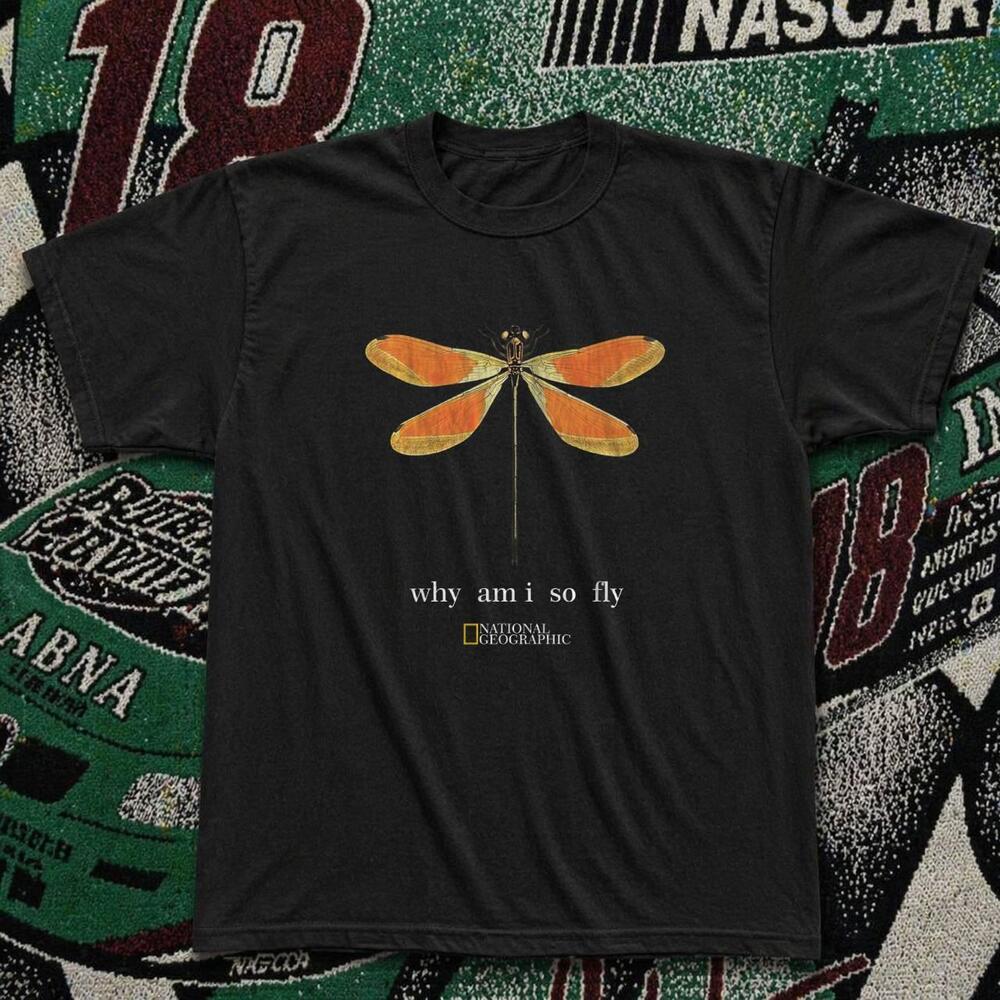 Style Why Am I So Fly Nature Dragonfly Unisex T-Shirt